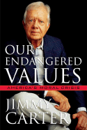 Our Endangered Values: America's Moral Crisis book cover